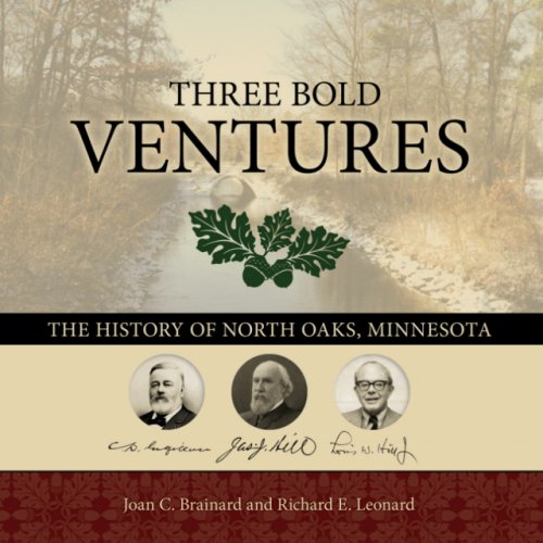 Three Bold Ventures: The History of North Oaks, Minnesota,Used