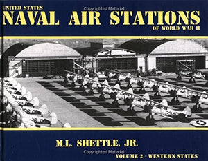 United States Naval Air Stations Of World War Ii, Vol. 2: Western States,New
