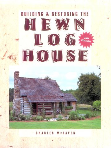 Building and Restoring the Hewn Log House,New