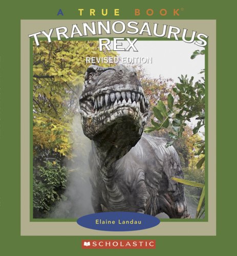 Tyrannosaurus Rex (True Books),New