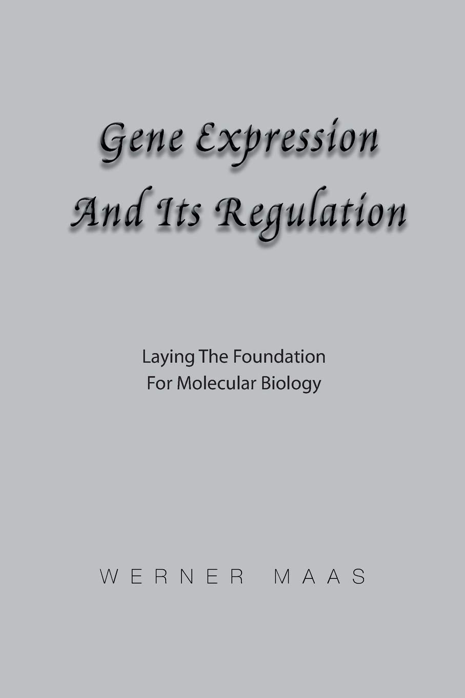 Gene Expression And Its Regulation: Laying The Foundation For Molecular Biology,Used