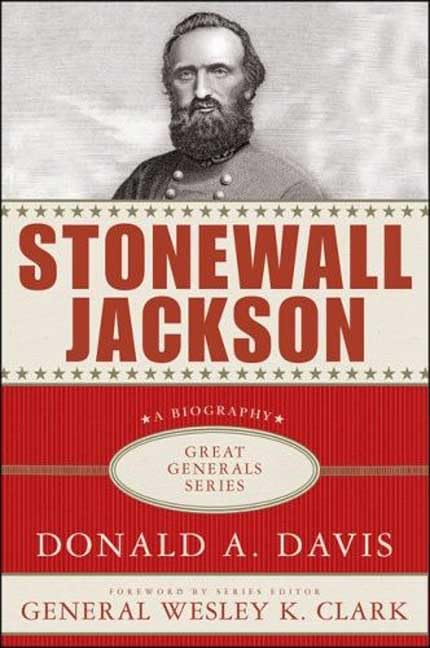 Stonewall Jackson: A Biography (Great Generals)