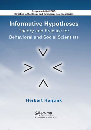 Informative Hypotheses: Theory and Practice for Behavioral and Social Scientists (Chapman & Hall/Crc Statistics in the Social an,New