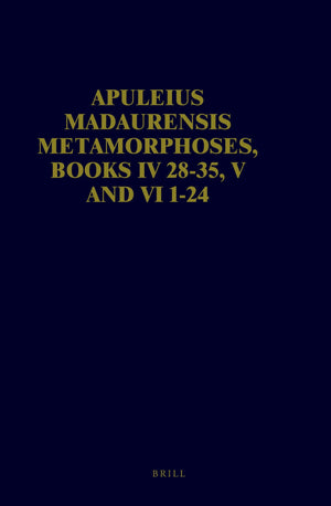 Apuleius Madaurensis Metamorphoses: Books IV 2835, V and VI 124 the Tale of Cupid and Psyche, Text, Introduction and Commentar,Used