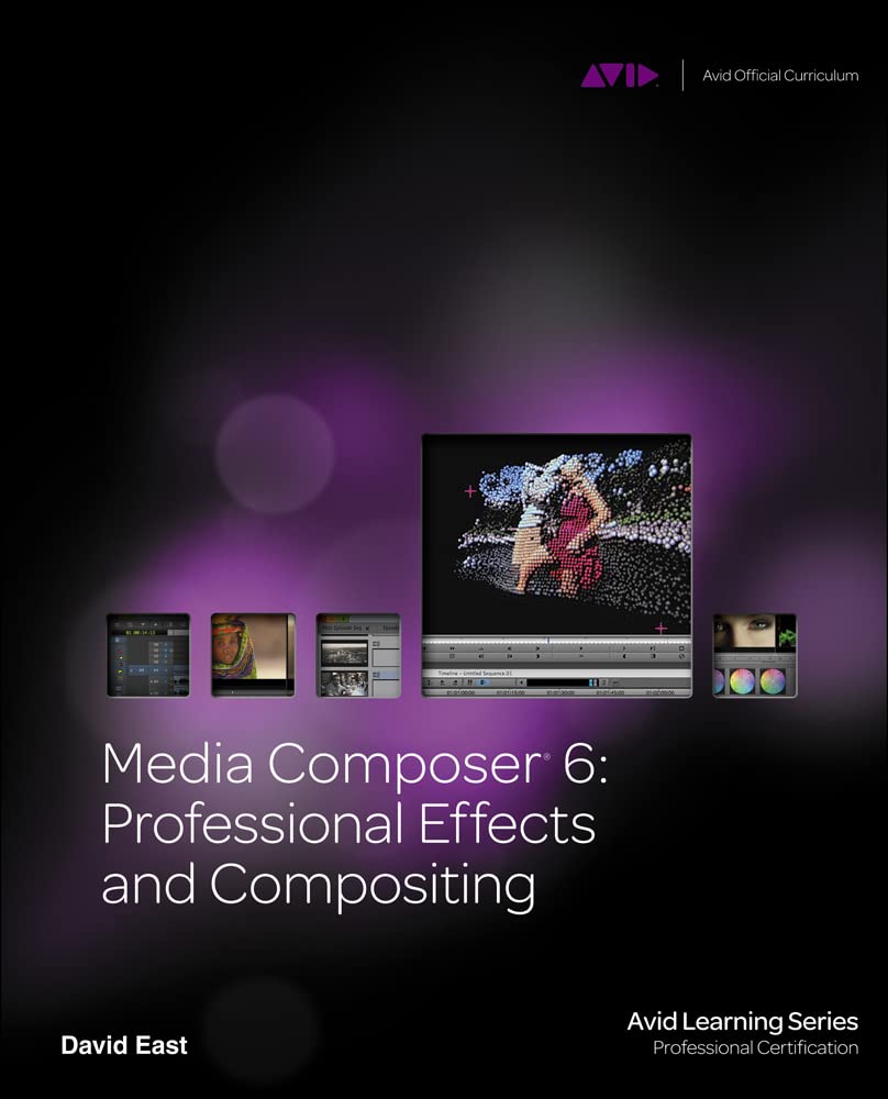 Media Composer 6: Professional Effects and Compositing (Avid Learning Series: Profession Certification),Used
