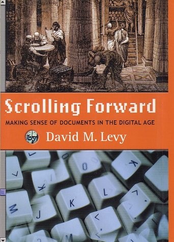 Scrolling Forward: Making Sense Of Documents In The Digital Age