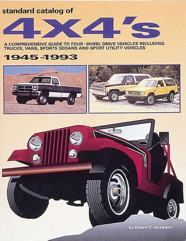 Standard Catalog of 4 X 4's: A Comprehensive Guide to FourWheel Drive Vehicles Including Trucks, Vans and Sports Sedans and Spo,Used