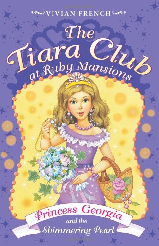 Princess Georgia and the Shimmering Pearl (The Tiara Club At Ruby Mansions),Used