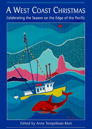 A West Coast Christmas: Celebratng the Season in B.C. Alaska and the Pacific Northwest,Used