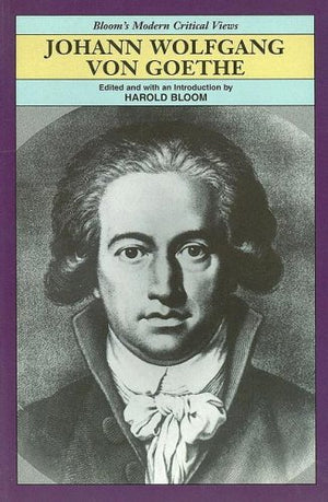 Johann Wolfgang Von Goethe (Modern Critical Views),Used