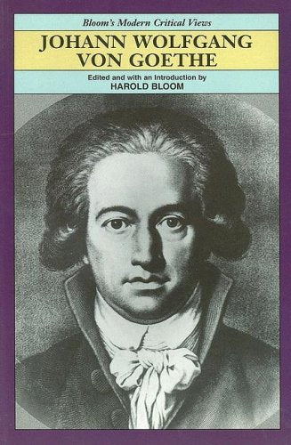 Johann Wolfgang Von Goethe (Modern Critical Views),Used