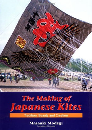 Making of Japanese Kites: Tradition, Beauty and Creation,Used