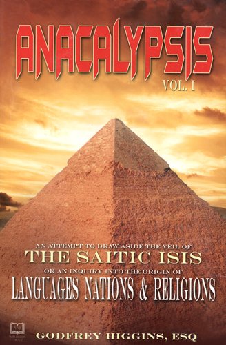 Anacalypsis  The Saitic Isis: Languages Nations And Religions (V. 1 & 2)
