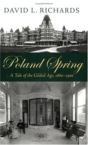 Poland Spring: A Tale of the Gilded Age, 18601900