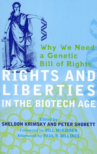 Rights and Liberties in the Biotech Age: Why We Need a Genetic Bill of Rights,New