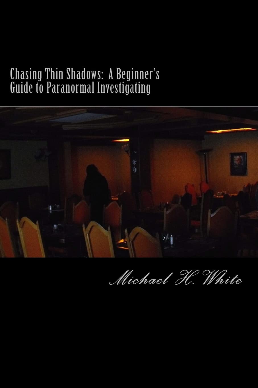 Chasing Thin Shadows: A Beginner'S Guide To Paranormal Investigating,Used