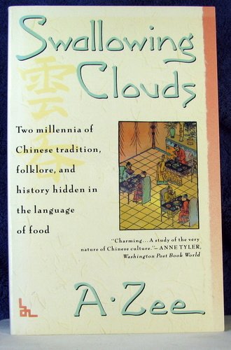 Swallowing Clouds: Two Millennia of Chinese Tradition, Folklore, and History Hidden in the Language,Used