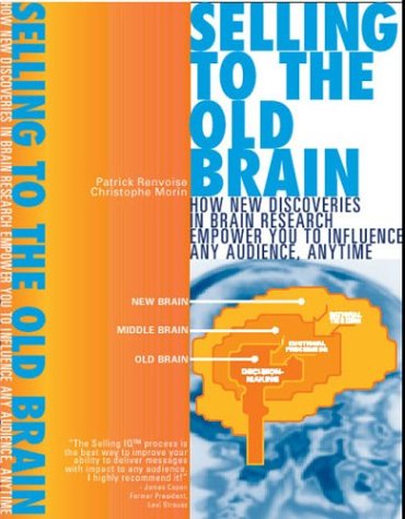 Selling to the Old Brain: How New Discoveries In Brain Research Empower You To Influence Any Audience, Anytime,Used