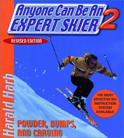 Anyone Can Be an Expert Skier 2: Powder, Bumps, and Carving, Revised Edition,Used