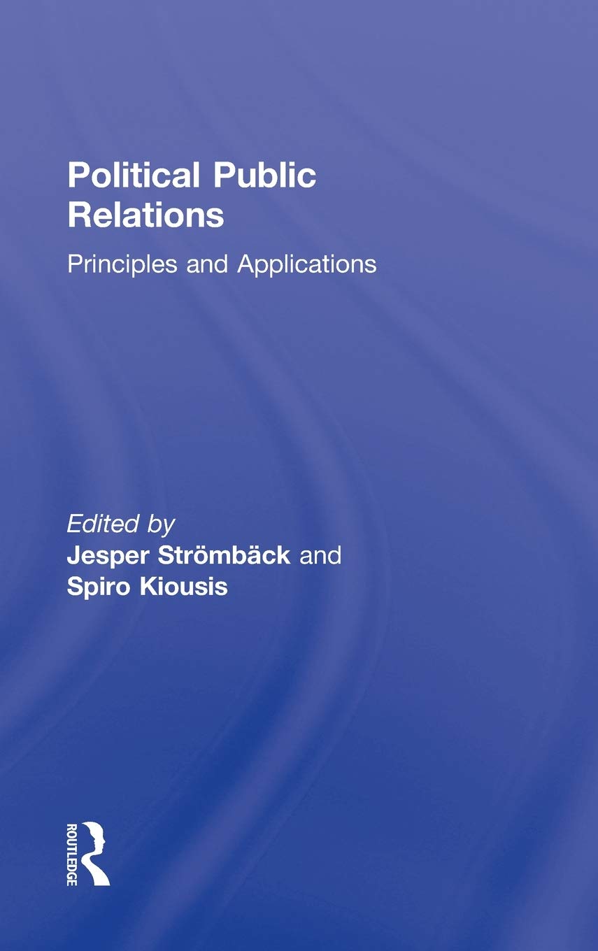 Political Public Relations: Principles And Applications (Routledge Communication Series)