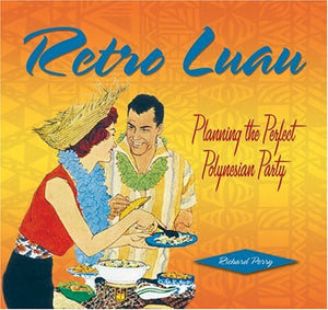 Retro Luau: Planning The Perfect Polynesian Party (Retro Series),Used