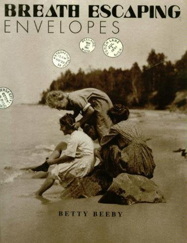 BREATH ESCAPING ENVELOPES: Letters and Photographs from the Grand Traverse Bay Region, 18751905,Used
