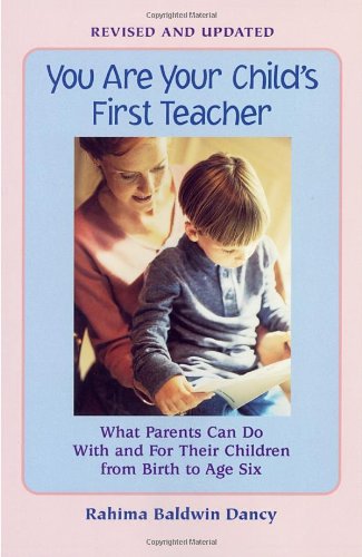 You Are Your Child'S First Teacher: What Parents Can Do With And For Their Chlldren From Birth To Age Six,Used