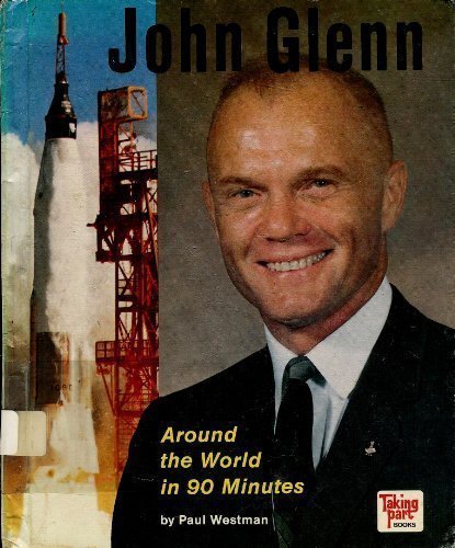 John Glenn: Around the World in 90 Minutes (Taking Part Books),Used