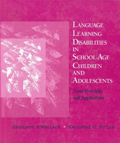 Language Learning Disabilities In Schoolage Children And Adolescents: Some Principles And Applications,New