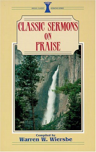 Classic Sermons on Praise (Kregel Classic Sermons Series),Used