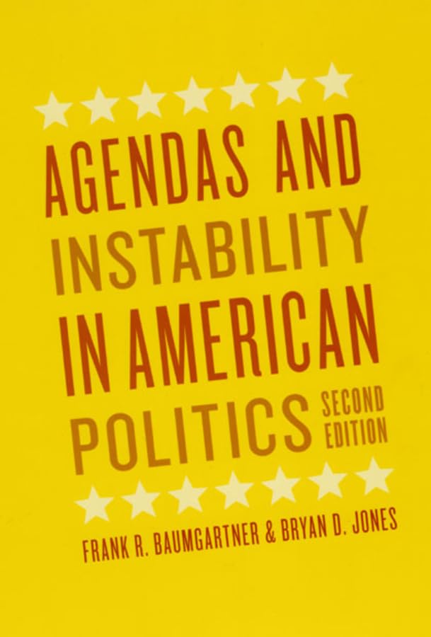 Agendas And Instability In American Politics, Second Edition (Chicago Studies In American Politics)