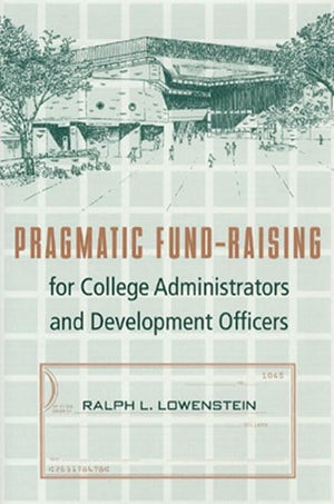 Pragmatic Fundraising For College Administrators And Development Officers,Used