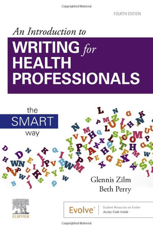 An Introduction To Writing For Health Professionals: The Smart Way: The Smart Way