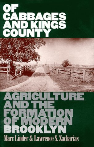 Of Cabbages and Kings County: Agriculture and the Formation of Modern Brooklyn,Used