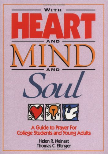 With Heart and Mind and Soul: A Guide to Prayer for College Students and Young Adults,Used