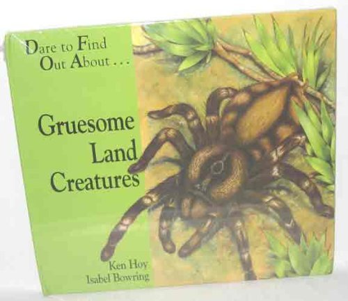 Gruesome Land Creatures (Dare to Find Out About),Used