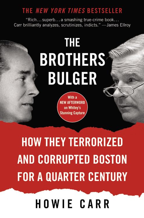 The Brothers Bulger: How They Terrorized and Corrupted Boston for a Quarter Century,Used