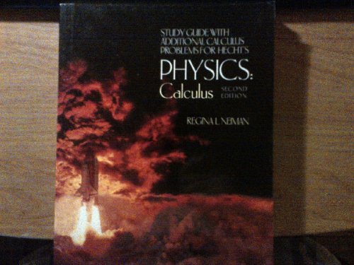 Study Guide with Additional Calculus Problems for Hecht's Physics, Calculus, 2nd,Used