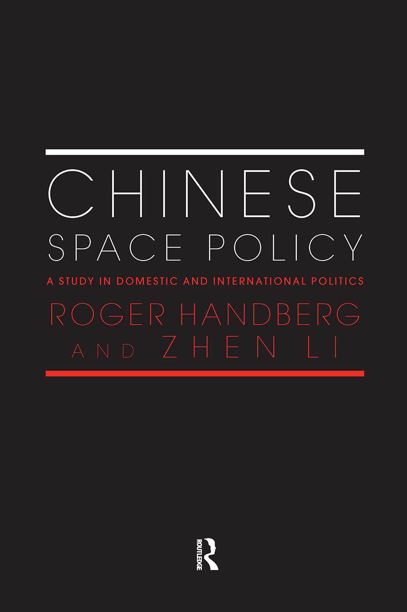 Chinese Space Policy: A Study in Domestic and International Politics (Space Power and Politics),Used