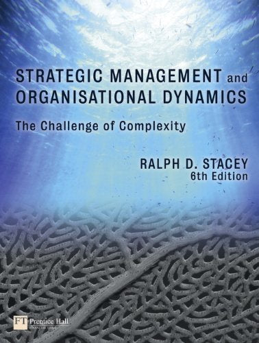 Strategic Management And Organisational Dynamics: The Challenge Of Complexity To Ways Of Thinking About Organisations (6Th Editi,New