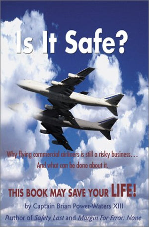 Is It Safe? Why Flying Commercial Airliners Is Still a Risky Business and What Can Be Done About It,Used