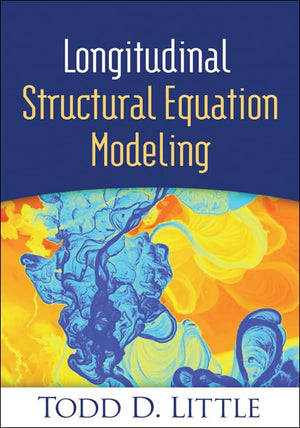 Longitudinal Structural Equation Modeling (Methodology In The Social Sciences Series)