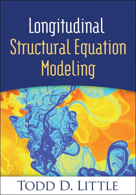 Longitudinal Structural Equation Modeling (Methodology In The Social Sciences Series)