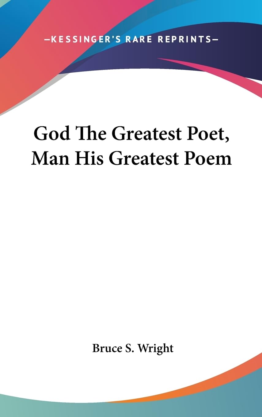 God The Greatest Poet, Man His Greatest Poem,New