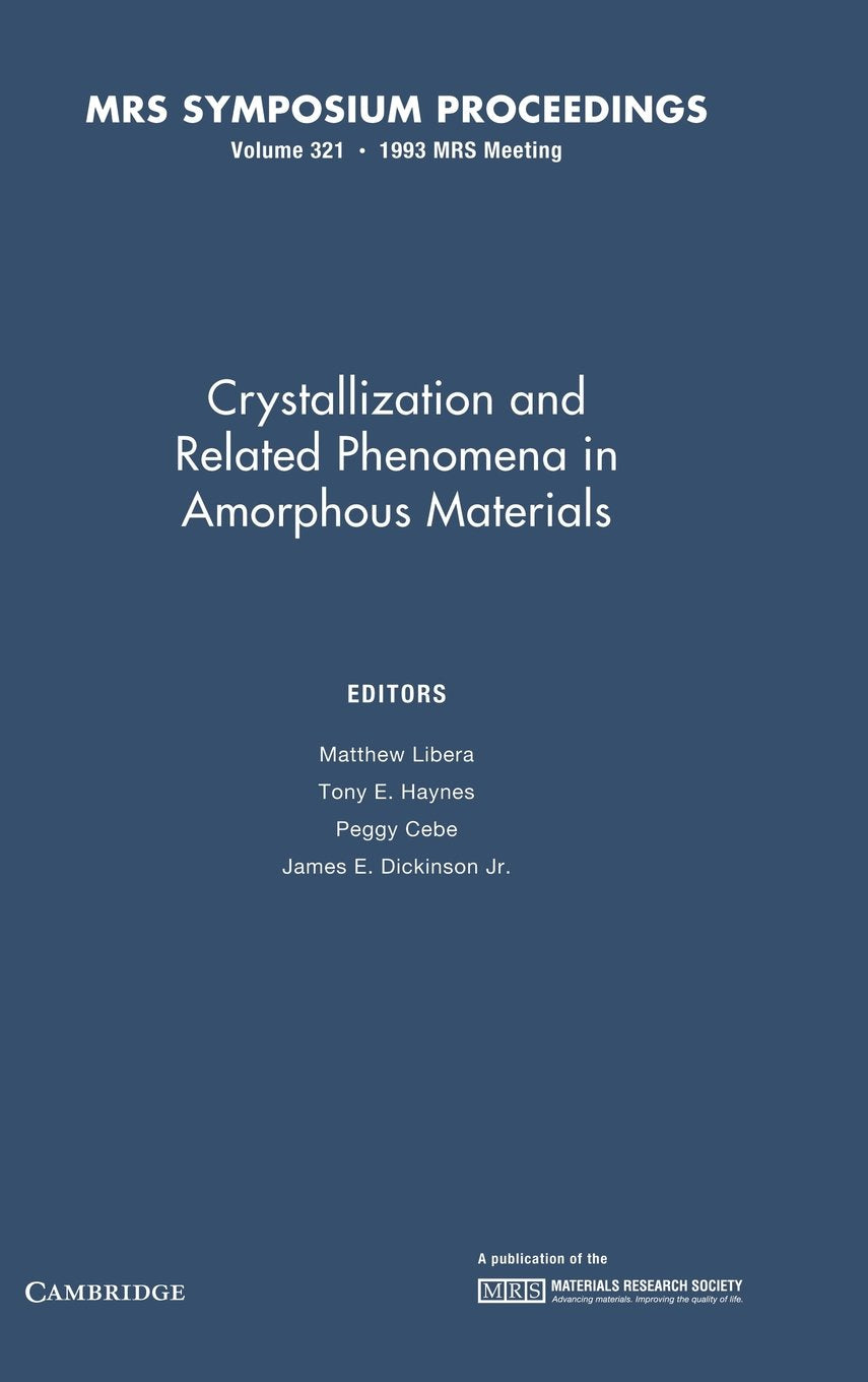 Crystallization and Related Phenomena in Amorphous Materials: Volume 321 (MRS Proceedings),Used