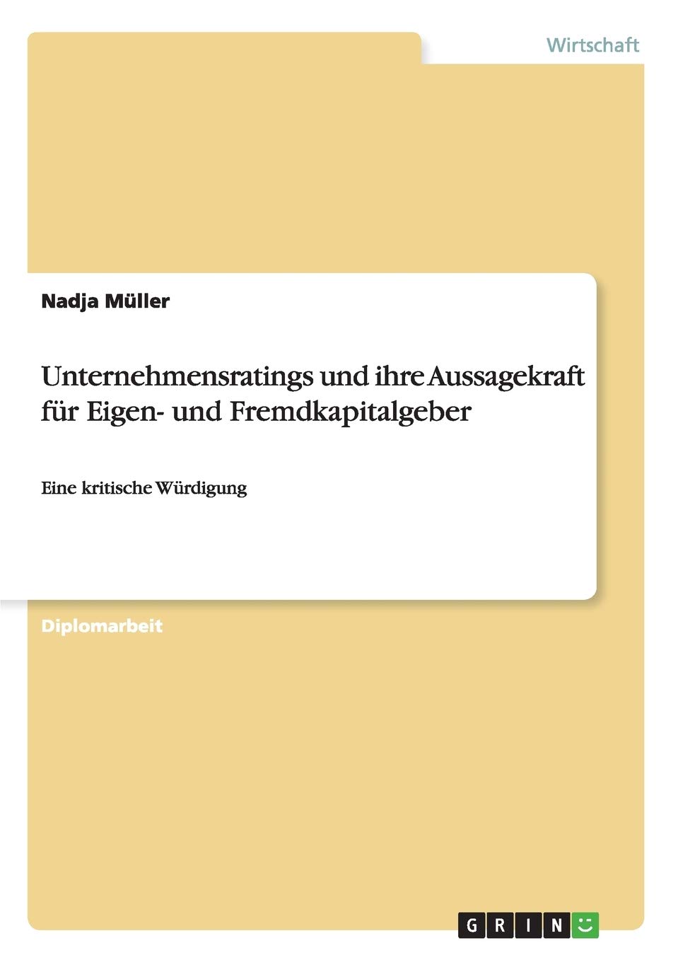 Unternehmensratings Und Ihre Aussagekraft Fr Eigen Und Fremdkapitalgeber: Eine Kritische Wrdigung (German Edition),Used