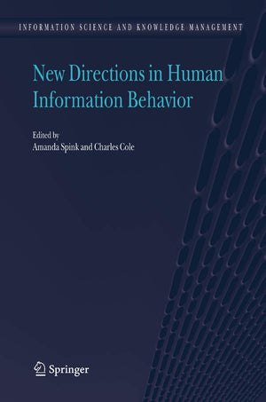 New Directions in Human Information Behavior (Information Science and Knowledge Management, 8),Used