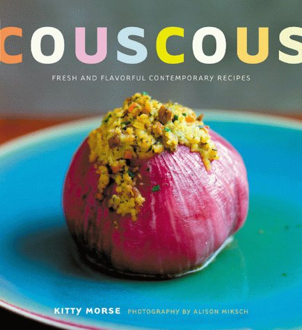 Couscous: Fresh And Flavorful Contemporary Recipes,Used