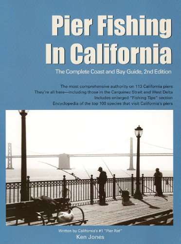 Pier Fishing in California: The Complete Coast and Bay Guide, 2nd Edition,Used