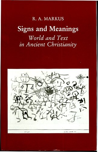 Signs and Meanings: World and Text in Ancient Christianity,Used